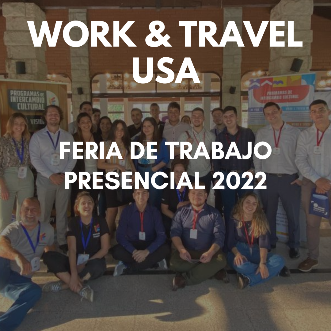 WORK & TRAVEL USA – FERIA DE TRABAJO PRESENCIAL 2022